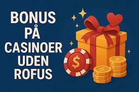 Find de bedste casinoer uden om ROFUS