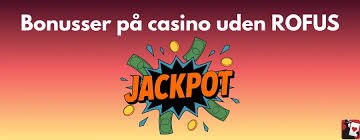 Find de bedste casinoer uden om ROFUS